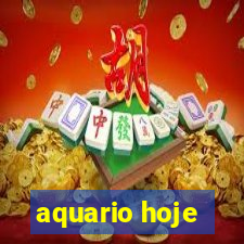 aquario hoje